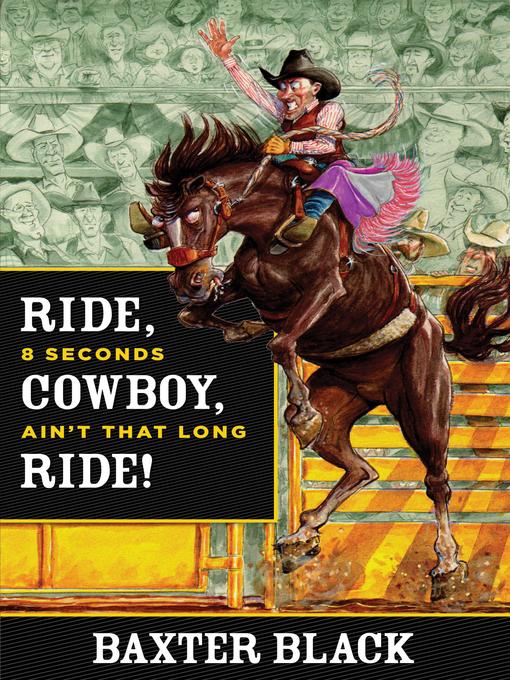 Title details for Ride, Cowboy, Ride! by Baxter Black - Available